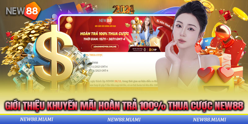 Khuyến mãi hoàn trả 100% thua cược new88