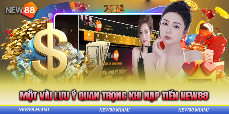 Lưu ý cần bỏ túi khi nạp tiền New88 cho người mới