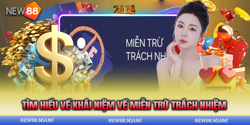 Tìm Hiểu Về Khái Niệm Về Miễn Trừ Trách Nhiệm