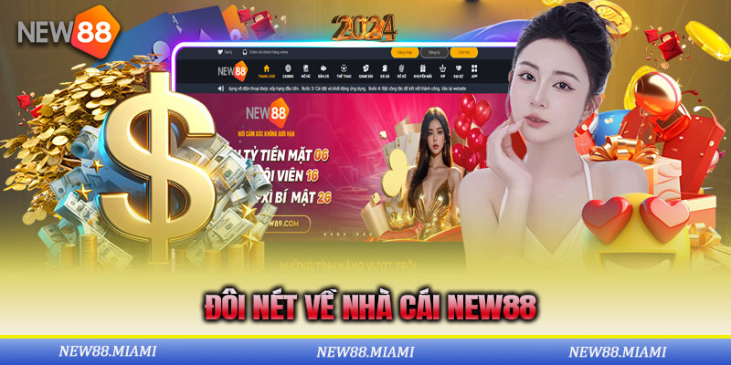 Tổng quan về thương hiệu cá cược đổi thưởng New88