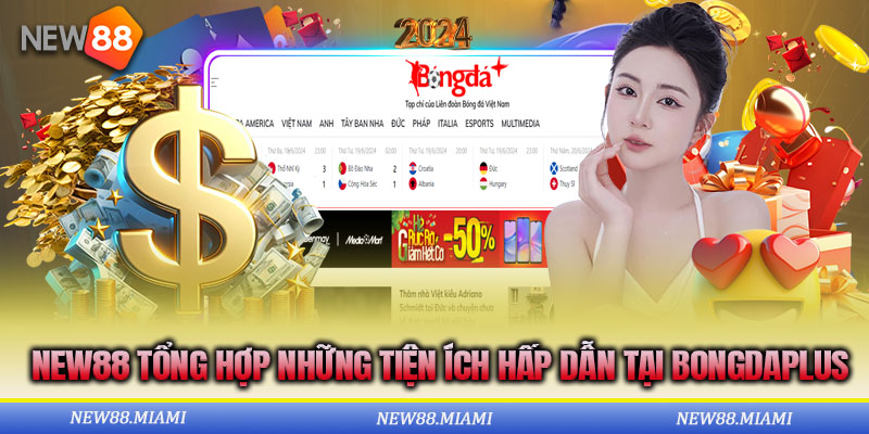 NEW88 Tổng Hợp Những Tiện Ích Hấp Dẫn Tại Kênh Tin Online Số 1 Việt Nam